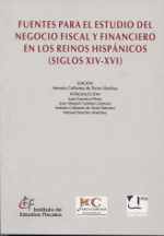 Fuentes para el estudio del negocio fiscal y financiero en los reinos hispánicos (siglos XIV-XVI). 9788480083300