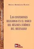 Las confesiones religiosas en el marco del régimen jurídico del mecenazgo. 9788496261150