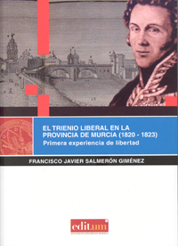 El Trienio Liberal en la provincia de Murcia (1820-1823)