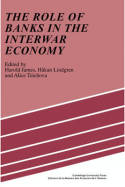 The Role of banks in the interwar economy. 9780521394376