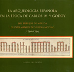 La arqueología española en la época de Carlos IV y Godoy