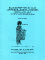 Hagiografía y culto a los santos en la Hispania Visigoda