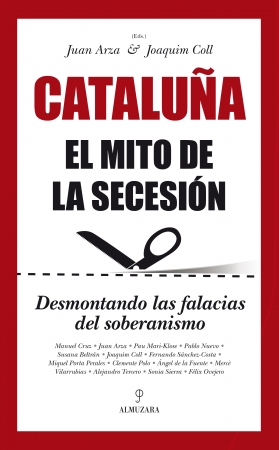 Cataluña. El mito de la secesión. 9788416100620