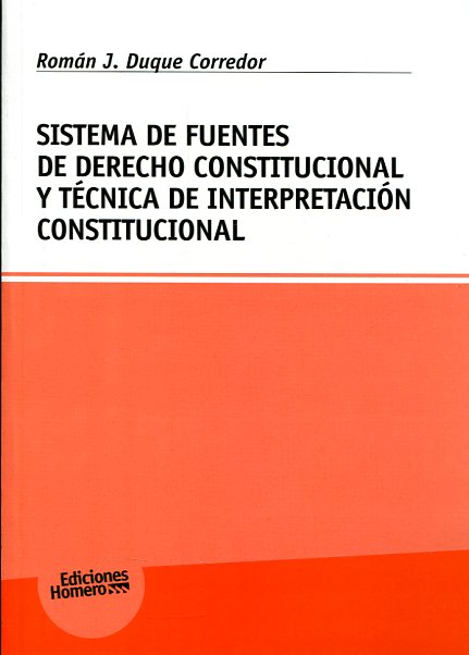 Sistema de fuentes de Derecho constitucional y técnica de interpelación constitucional. 9789806692060