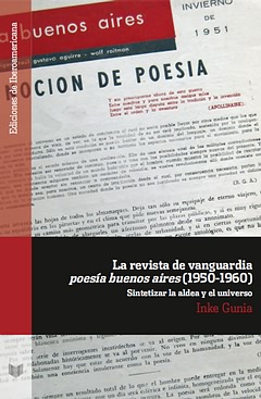 La revista de vanguardia Poesía Buenos Aires (1950-1960). 9788484898214