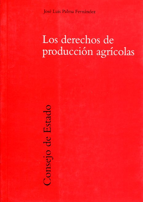 Los derechos de producción agrícolas. 9788434014701