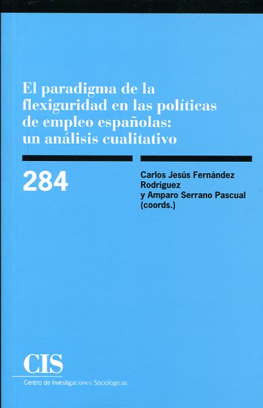 El paradigma de la flexiguridad en las políticas de empleo españolas. 9788474766592