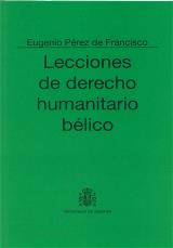 Lecciones de Derecho humanitario bélico. 9788497810685