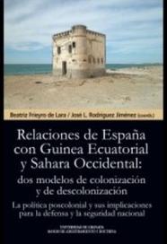 Relaciones de España con Guinea Ecuatorial y Sahara Occidental: dos modelos de colonización y descolonización. 9788433857903