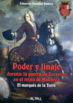 Poder y linaje durante la Guerra de Sucesión en el reino de Mallorca. 9788496019713