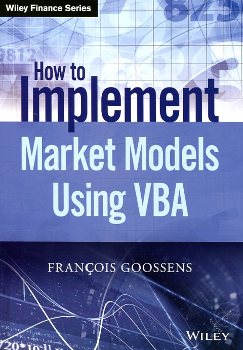 How to implement market models using VBA. 9781118962008