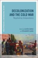 Decolonization and the Cold War. 9781472571199
