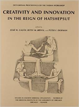 Creativity and innovation in the Reign of Hatshepsut. 9781614910244