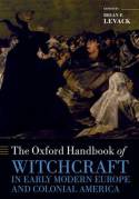 The Oxford handbook of Witchcraft in Early Modern Europe and Colonial America. 9780198723639