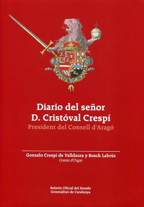 Diario del Señor D. Cristoval Crespí desde el día que fue nombrado Presidente del Consejo de Aragón. 9788439391425