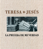 Teresa de Jesús. La prueba de mi verdad. 9788492462414