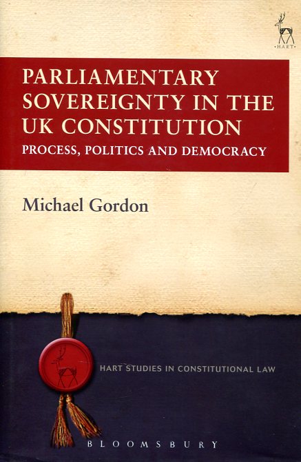 Parlamentary sovereignty in the UK Constitution. 9781849464659