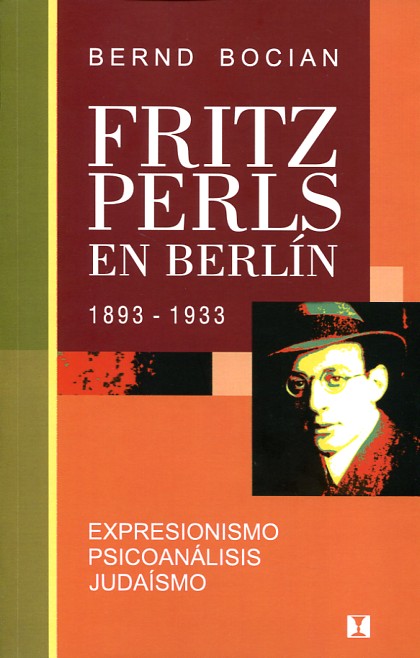Fritz Perls en Berlín, 1893-1933. 9789562421317