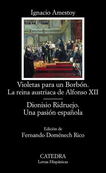 Violetas para un Borbón: la reina austriaca de Alfonso XII; Dionisio Ridruejo: una pasión española