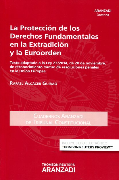 La protección de los Derechos Fundamentales en la extradición y la euroorden. 9788490982280