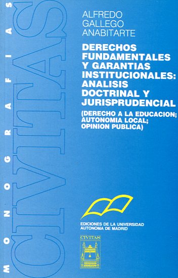 Derechos Fundamentales y garantías institucionales: análisis doctrinal y jurisprudencial