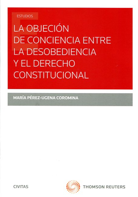 La objeción de conciencia entre la desobediencia y el Derecho constitucional