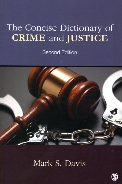 The concise dictionary of crime and justice