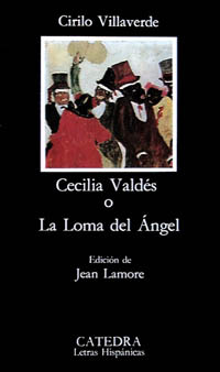 Cecilia Valdés o La Loma del Ángel. 9788437610566