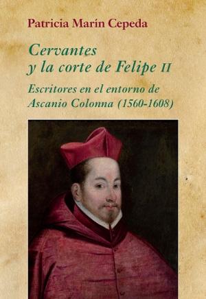 Cervantes y la Corte de Felipe II. 9788416335022
