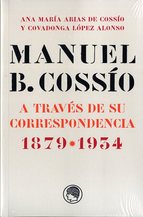 Manuel B. Cossío a través de su correspondencia. 9788493998851