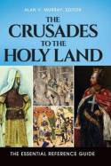 The Crusades to the Holy Land. 9781610697798