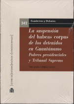 La suspensión del Habeas Corpus de los detenidos en Guantánamo. 9788425916670