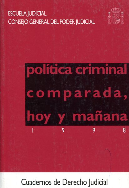 Política criminal comparada, hoy y mañana. 9788489324404