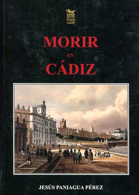 Morir en Cádiz (1650-1850). 9788492438211