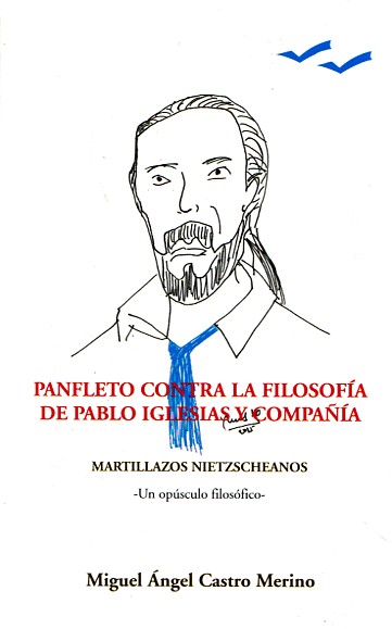 Panfleto contra la filosofía de Pablo Iglesias y compañía. 9788494368936