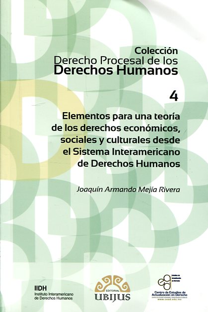 Elementos para una teoría de los derechos económicos, sociales y culturales desde el sistema iberoamericano de Derechos Humanos. 9786079389109
