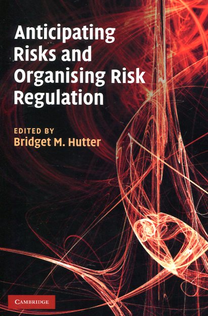 Anticipating risks and organising risk regulation. 9781107402683