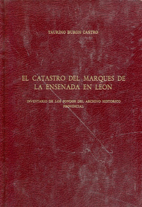 El Catastro del Marqués de la Ensenada en León: inventario de los fondos del Archivo Histórico Provincial. 9788400061432