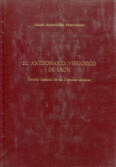 El Antifonario visigótico de Léon: estudio literario de sus fórmulas sálmicas