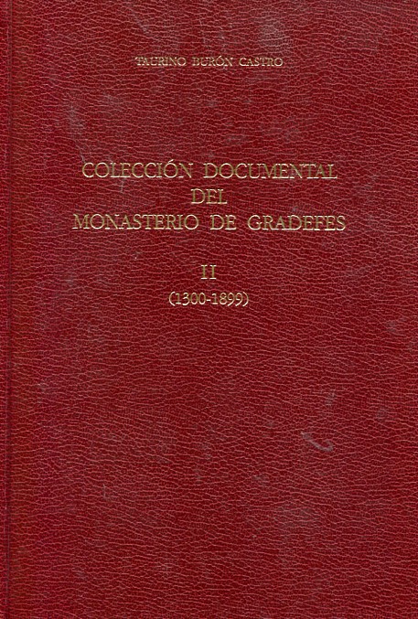 Colección documental del Monasterio de Gradefes. II: (1300-1899)