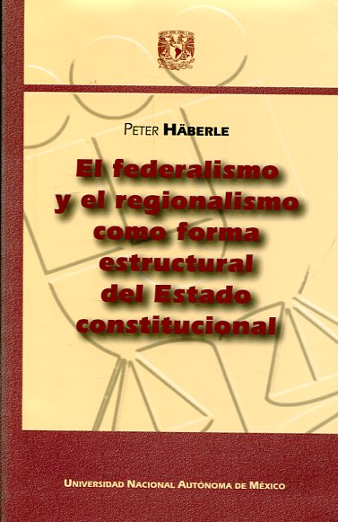 El federalismo y el regionalismo como forma estructural del Estado constitucional