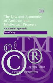 The law and economics of antitrust and intellectual property. 9781843766216