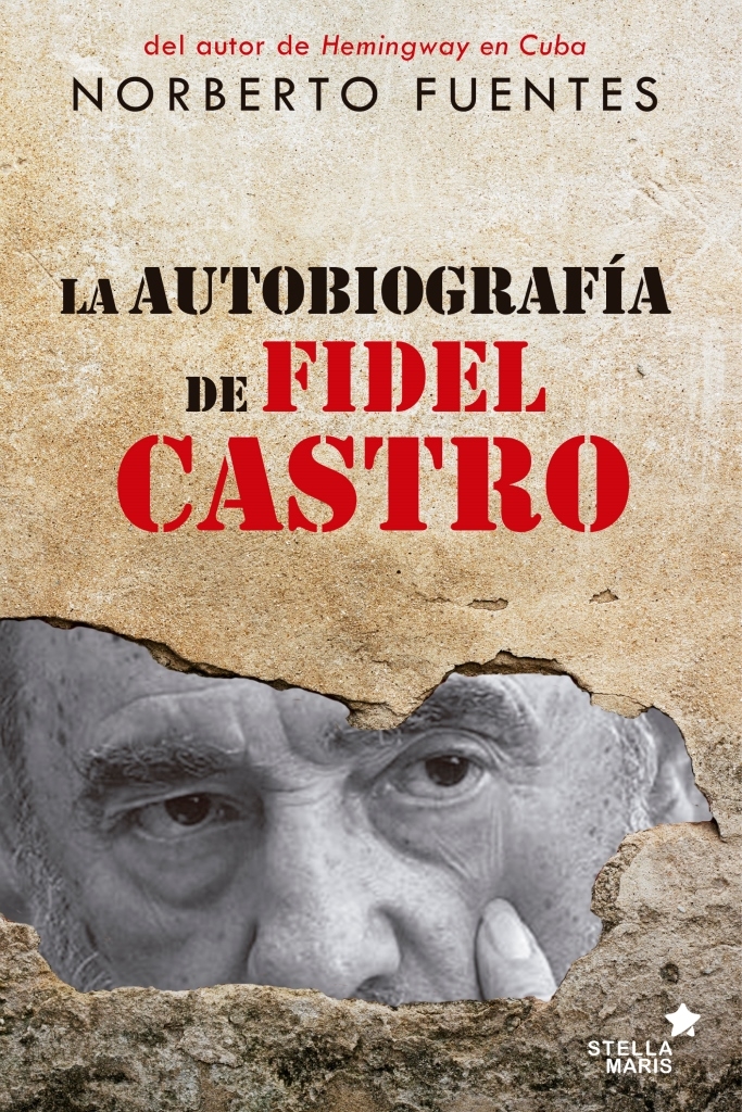La autobiografía de Fidel Castro. 9788416541041