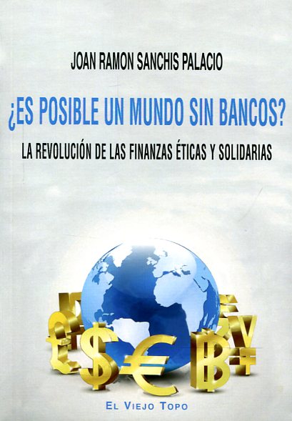 ¿Es posible un mundo sin bancos?. 9788416288632