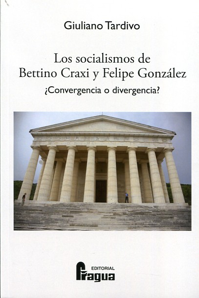 Los socialismos de Bettino Craxi y Felipe González. 9788470747274