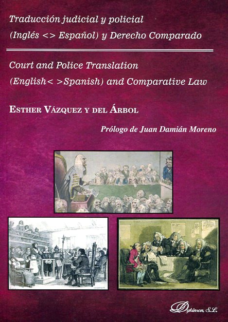 Traducción judicial y policial (inglés <> español) y Derecho comparado = Court and police translation (english <> spanish) and comparative Law