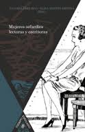 Mujeres sefardíes lectoras y escritoras, siglos XIX al XXI . 9788484899334