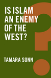 Is Islam an enemy of the West?. 9781509504428
