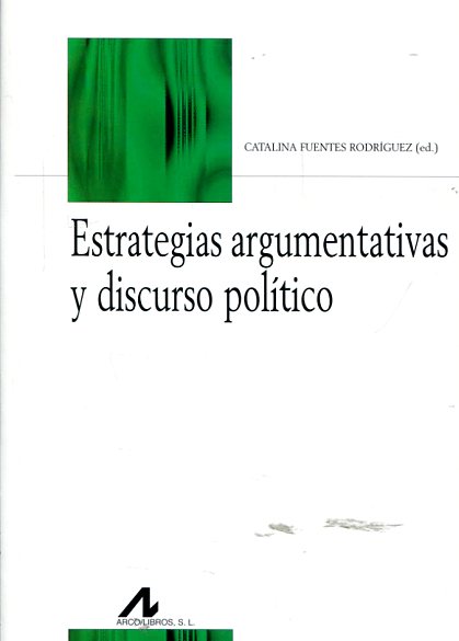 Estrategias argumentativas y discurso político. 9788476359495