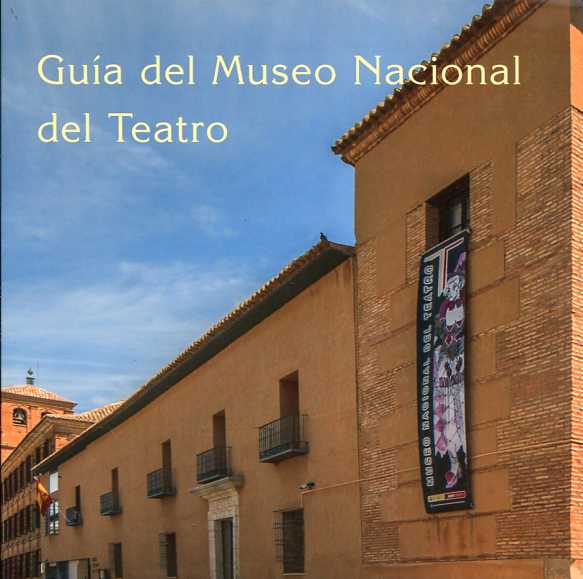Guía del Museo Nacional del Teatro. 9788490410097